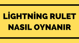 Lightning Rulet Nasıl Oynanır ?